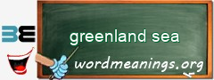 WordMeaning blackboard for greenland sea